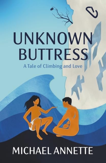 Unknown Buttress : A Tale of Climbing and Love