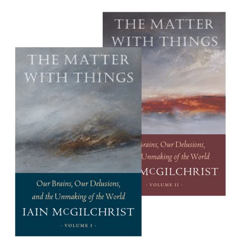 The Matter With Things: Our Brains, Our Delusions, and the Unmaking of the World [Hardcover]
