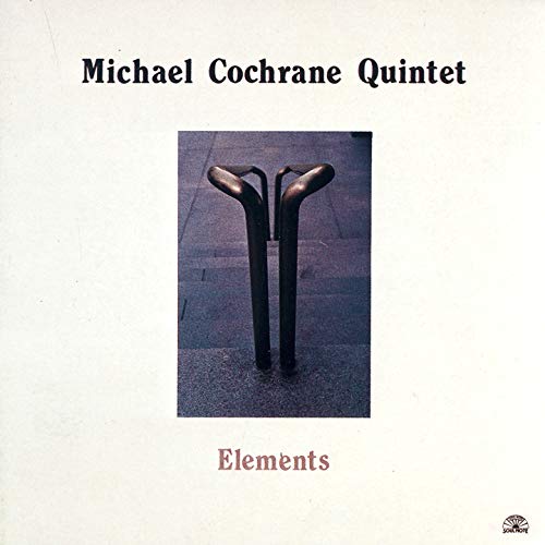 CD cover for Michael Cochrane Quintet’s “Elements” with abstract sculpture.