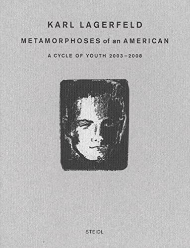 Karl Lagerfield: Metamorphoses of an American: A Cycle of Youth 2003-2008