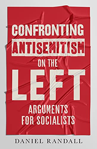 Confronting Antisemitism on the Left: Arguments for Socialists