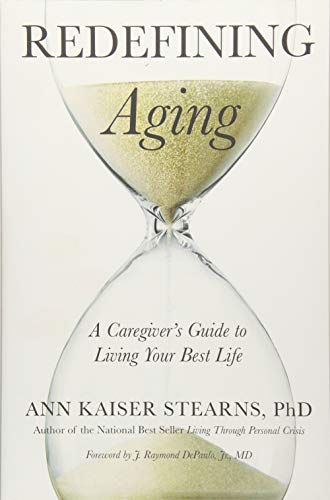 Redefining Aging: A Caregivers Guide to Living Your Best Life