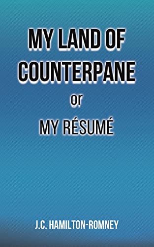 My Land of Counterpane or My Résumé