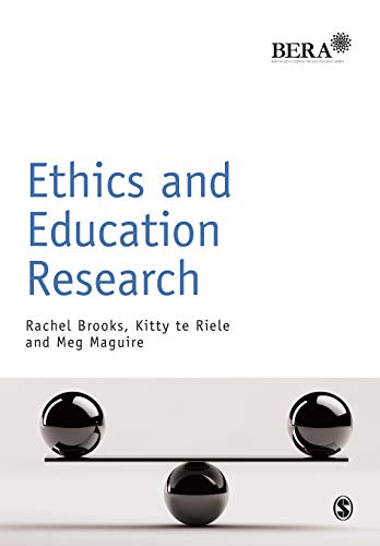 Ethics and Education Research (BERA/SAGE Research Methods in Education)