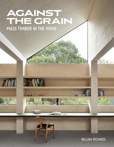 Against the Grain : Mass Timber in the Home