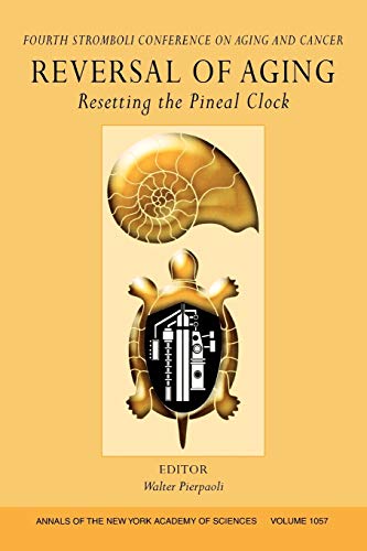 Reversal of Aging: Resetting the Pineal Clock