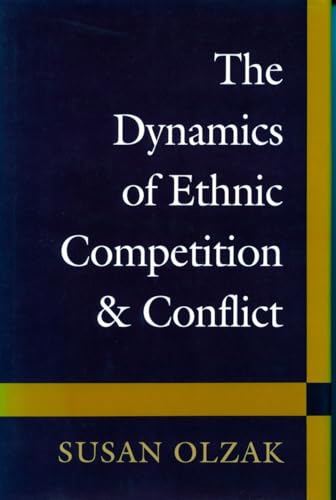The Dynamics of Ethnic Competition and Conflict