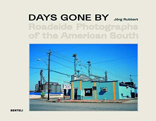 Days Gone By : Roadside Photographs of the American South