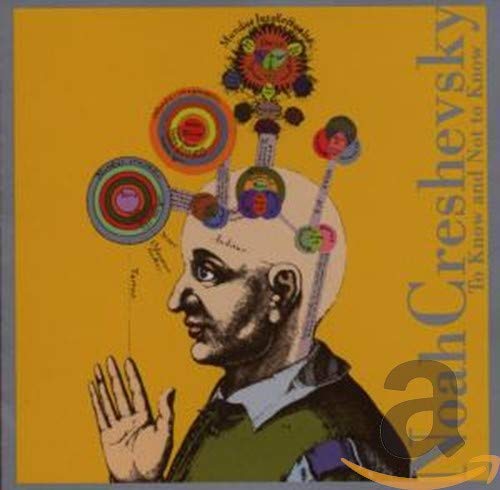 Noah Creshevsky - To Know and Not to Know [CD]