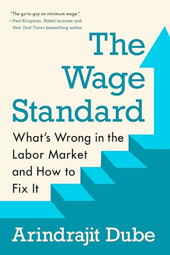 Book cover: "The Wage Standard" by Arindrajit Dube, with blue steps graphic.