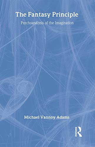 The Fantasy Principle : Psychoanalysis of the Imagination
