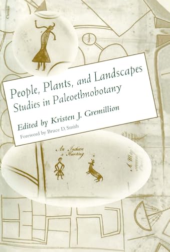 People, Plants and Landscapes : Studies in Paleoethnobotany