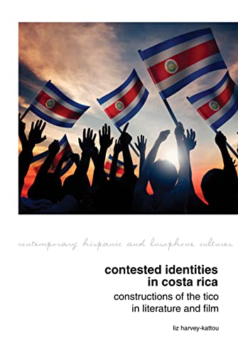 Contested Identities in Costa Rica : Constructions of the Tico in Literature and Film : 20