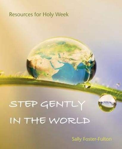 Step Gently in the World : Resources for Holy Week