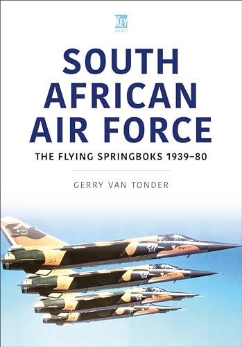 South African Air Force : The Flying Springboks, 1939–80