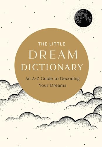 The Little Dream Dictionary : An A-Z Guide to Decoding Your Dreams