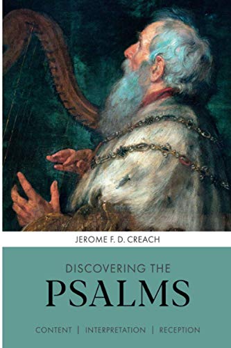 Discovering the Psalms: Content, Interpretation, Reception (Discovering series)