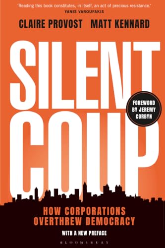 Silent Coup : How Corporations Overthrew Democracy