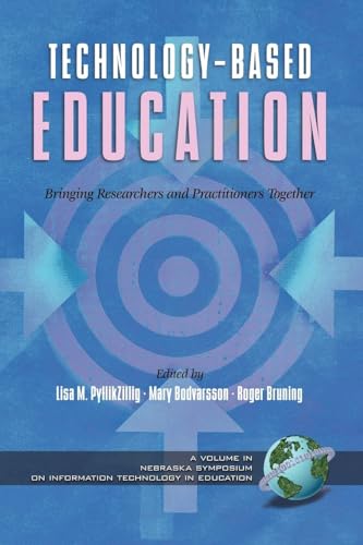 Technology-Based Education : Bringing Researchers and Practitioners Together