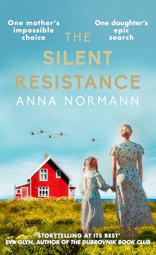 The Silent Resistance : The heartbreaking World War Two historical novel