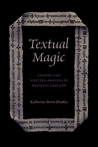 Textual Magic: Charms and Written Amulets in Medieval England