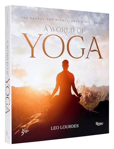 A World of Yoga : 700 Asanas for Mindfulness and Well-Being