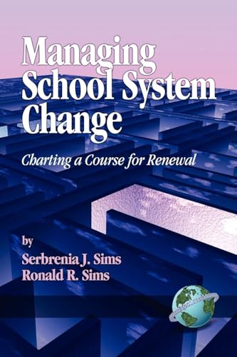 Managing School System Change : Charting a Course for Renewal