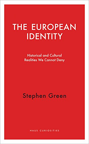 European Identity (Haus Curiosities) Historical and Cultural Realities We Cannot Deny