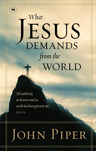 What Jesus Demands from the World : "All Authority In Heaven And On Earth Has Been Given To Me" - Jesus