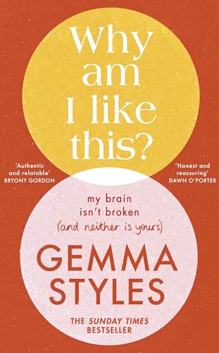 Why Am I Like This? : My Brain Isn’t Broken (and Neither Is Yours)