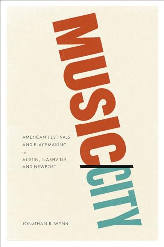 Music/City: American Festivals and Placemaking in Austin