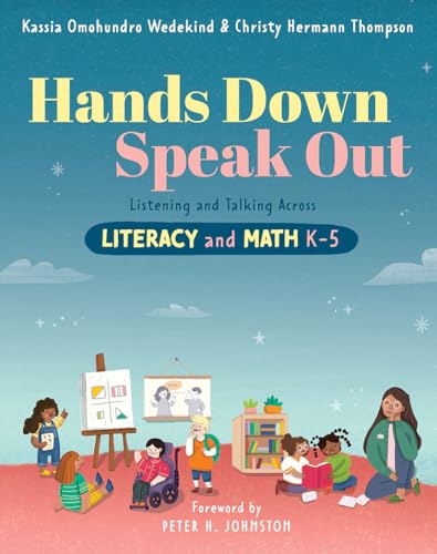 Hands Down, Speak Out : Listening and Talking Across Literacy and Math