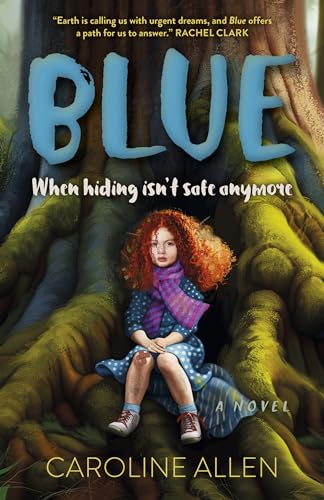 Blue : When hiding isn't safe anymore - A Novel