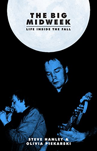 The Big Midweek : Life Inside The Fall