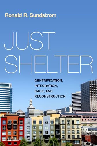 Just Shelter : Gentrification, Integration, Race, and Reconstruction