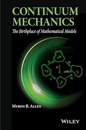 Continuum Mechanics: The Birthplace of Mathematical Models