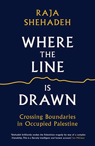 Where the Line is Drawn: Crossing Boundaries in Occupied Palestine