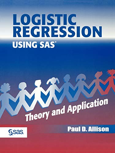 Logistic Regression Using the SAS System: Theory  and Application