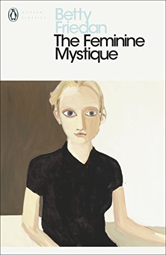 The Feminine Mystique: Penguin Modern Classics