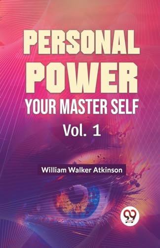 Personal Power Your Master Self Vol.1