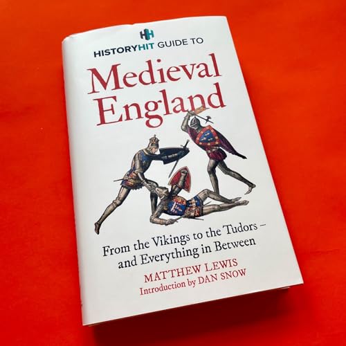 The HISTORY HIT Guide to Medieval England