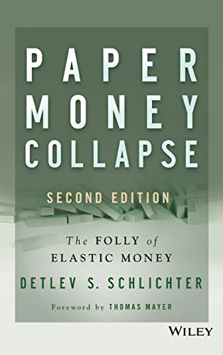 Paper Money Collapse: The Folly of Elastic Money