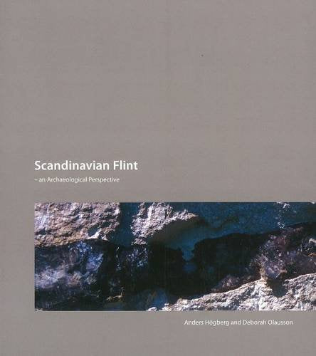 Scandinavian Flint : An Archaeological Perspective