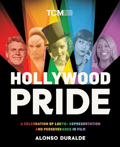 Hollywood Pride : A Celebration of LGBTQ+ Representation and Perseverance in Film