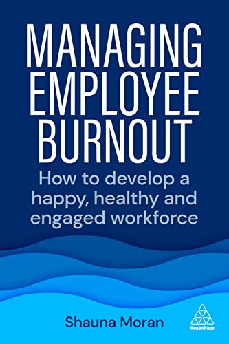 Managing Employee Burnout: How to Develop A Happy