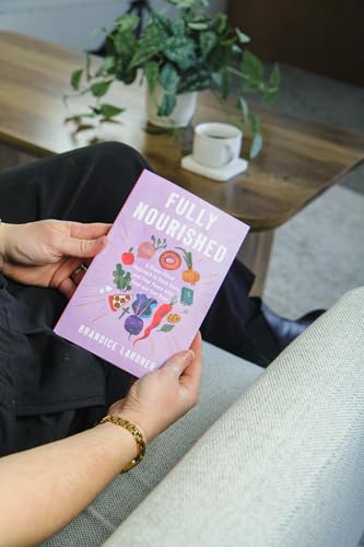 Fully Nourished : A Grace-Filled Approach to Ditch Diets and Find Peace with Food and Your Body