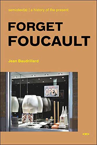Forget Foucault (Foreign Agents) (Semiotext(e) / Foreign Agents)