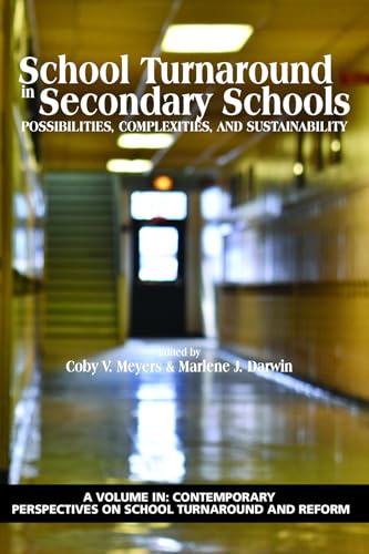 School Turnaround in Secondary Schools : Possibilities, Complexities, and Sustainability