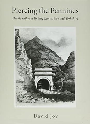 Piercing The Pennines: Heroic railways linking Lancashire and Yorkshire