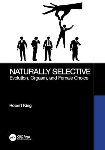Naturally Selective : Evolution, Orgasm, and Female Choice
